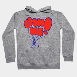 BLOW ME Hoodie